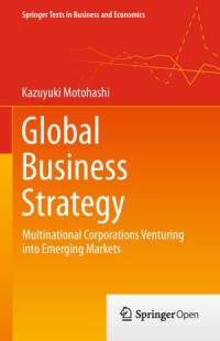 Global Business Strategy : Multinational Corporations Venturing into Emerging Markets