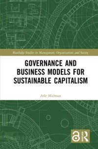 Governance and Business Models for Sustainable Capitalism