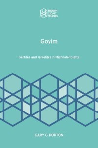 Goyim
Gentiles and Israelites in Mishnah-Tosefta