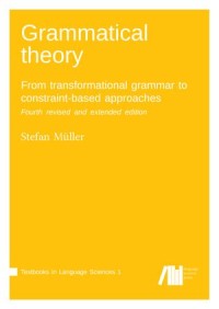 Grammatical theory : From transformational grammar to constraint-based approaches