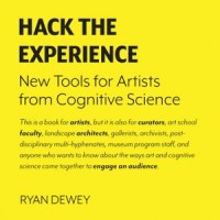 Hack The Experience: Tools For Artists From Cognitive Science