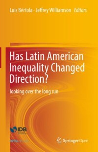 Has Latin American inequality Changed Direction?
Looking Over The Long Run