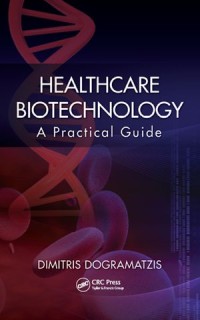 Healthcare Biotechnology : A Practical Guide