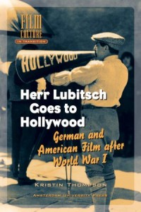 Herr Lubitsch Goes to Hollywood: German and American Film after World War I