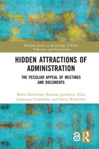 Hidden Attractions  of Administration : The Peculiar Appeal of Meetings  and Documents