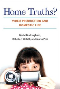 Home Truths? Video Production and Domestic Life