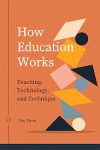 How Education Works
Teaching, Technology, and Technique