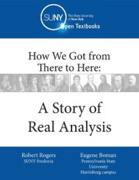 How We Got from There to Here A Story of Real Analysis