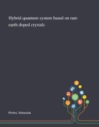 Hybrid quantum system based on rare earth doped crystals