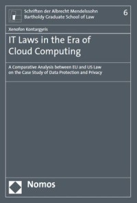 IT Laws in the Era of Cloud-Computing : A Comparative Analysis between EU and US Law on the Case Study of Data Protection and Privacy