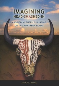 Imagining Head-Smashed-In
Aboriginal Buffalo Hunting on the Northern Plains