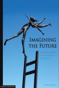 Imagining the Future:  Young Australians on Sex, Love and Community