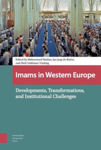 Imams in Western Europe
Developments, Transformations, and Institutional Challenges