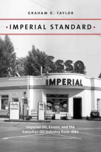 Imperial Standard
Imperial Oil, Exxon, and the Canadian Oil Industry from 1880