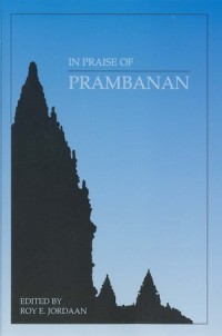 In Praise of Prambanan
Dutch essays on the Loro Jonggrang temple complex