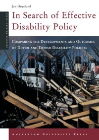 In Search of Effective Disability Policy : Comparing the Developments and Outcomes of the Dutch and Danish Disability Policies