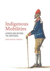 Indigenous Mobilities: Across and Beyond the Antipodes