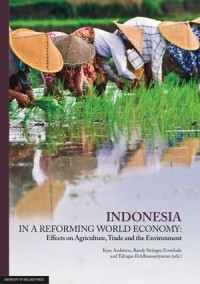 Indonesia in a Reforming World Economy : Effects on Agriculture, Trade and the Environment