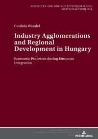 Industry Agglomerations and Regional Development in Hungary
