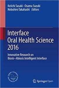 Interface Oral Health Science 2016 : Innovative Research on Biosis–Abiosis Intelligent Interface