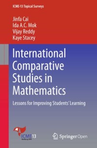 International Comparative Studies in Mathematics : Lessons for Improving Students’ Learning