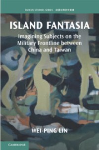 Island Fantasia: Imagining Subjects on the Military Frontline between China and Taiwan