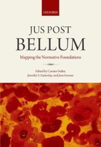 Jus Post Bellum
Mapping The Normative Foundations