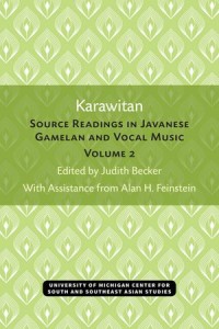 Karawitan, Volume 2: Source Readings in Javanese Gamelan and Vocal Music