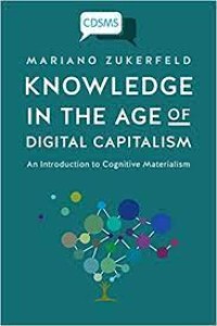 Knowledge in the Age of Digital Capitalism: An Introduction to Cognitive Materialism