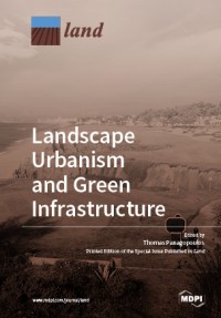 Landscape Urbanism and Green Infrastructure