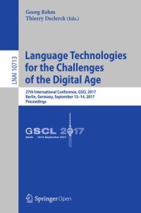 Language Technologies for the Challenges of the Digital Age : 27th International Conference, GSCL 2017, Berlin, Germany, September 13-14, 2017, Proceedings