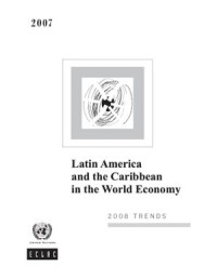 Latin America and the Caribbean in the World Economy 2007 :
2008 trends