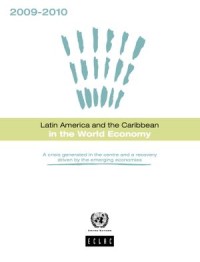 Latin America and the Caribbean in the World Economy 2009-2010 : A crisis generated in the centre and a recovery driven by the emerging economies