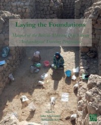 Laying the Foundations : Manual of  the British Museum Iraq Scheme Archaeological Training Programme