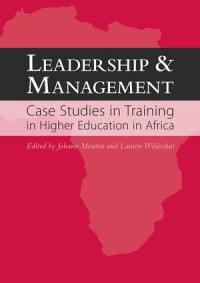 Leadership and Management : Case Studies in Training in Higher Education in Africa