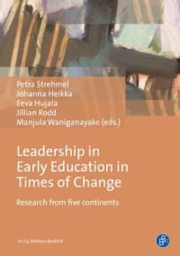 Leadership in Early Education in Times of Change : Research from five Continents