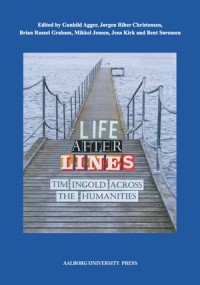 Life After Lines : Tim Ingold across the humanities