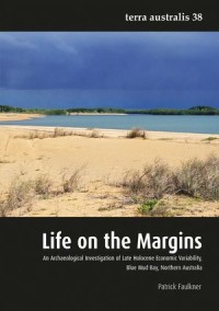 Life on the Margins: An Archaeological Investigation of Late Holocene Economic Variability, Blue Mud Bay, Northern Australia