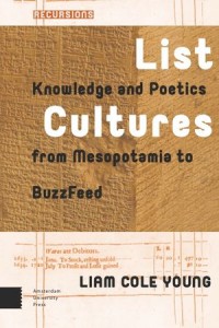 List Cultures : Knowledge and Poetics from Mesopotamia to BuzzFeed