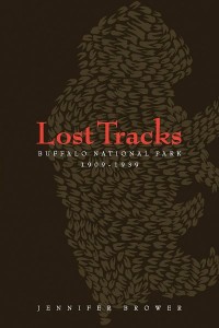 Lost Tracks
Buffalo National Park, 1909–1939