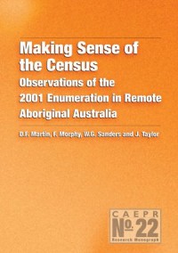 Making Sense of the Census: Observations of the 2001 Enumeration in Remote Aboriginal Australia