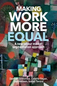 Making work more equal : A new labour market segmentation approach