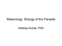 Malariology: Biology of the Parasite