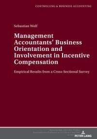 Management Accountants’ Business Orientation and Involvement in Incentive Compensation