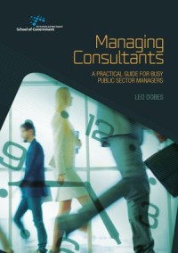 Managing Consultants. A practical guide for busy public sector managers