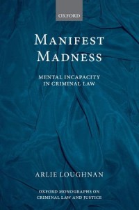 Manifest Madness : Mental incapacity in The Criminal Law