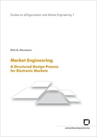 Market engineering. A structured design process for electronic markets