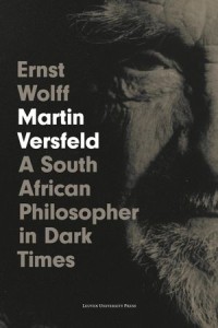 Martin Versfeld
A South African Philosopher in Dark Times