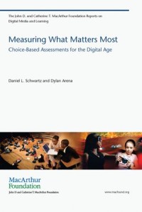 Measuring What Matters Most : Choice-Based Assessments for the Digital Age