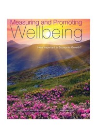 Measuring and Promoting Wellbeing
How Important is Economic Growth?